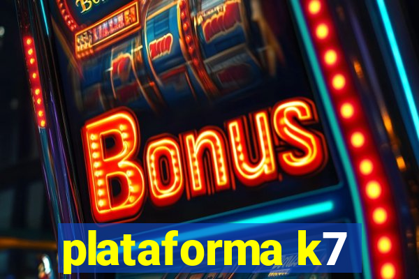 plataforma k7